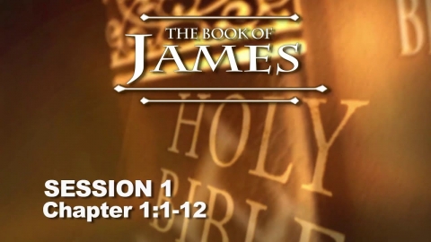 James Session 1 (Chapter 1:1-12) - With Chuck Missler