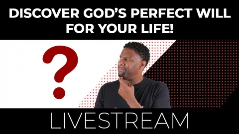 7 Simple Steps to Discover God's PERFECT Will for Your Life