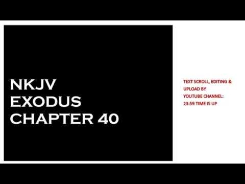 Exodus 40 - NKJV - (Audio Bible & Text)