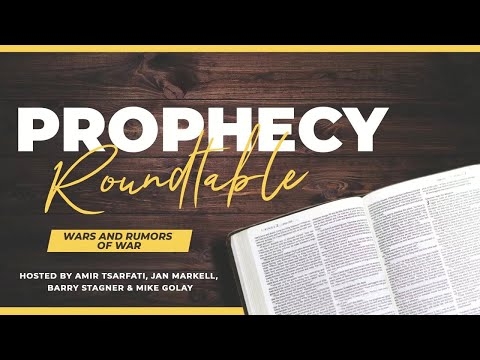 Prophecy Roundtable – Wars and Rumors of War