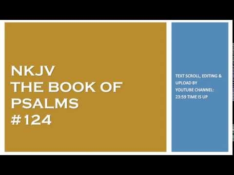 Psalm 124 - NKJV - (Audio Bible & Text)