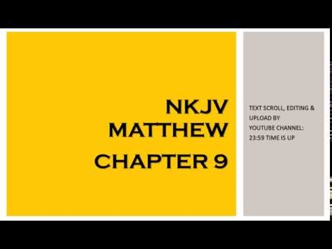 Matthew 9 - NKJV (Audio Bible & Text)