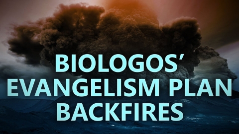 BioLogos’ evangelism plan backfires