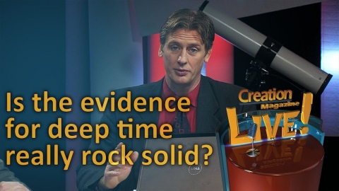 Is the evidence for deep time really rock solid? (Creation Magazine...