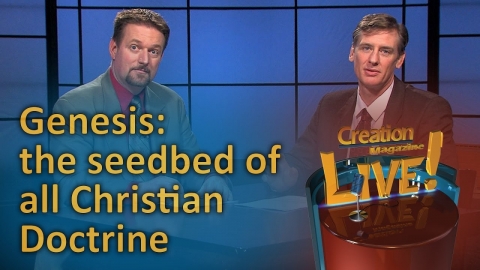Genesis: the seedbed of all Christian doctrine (Creation Magazine...