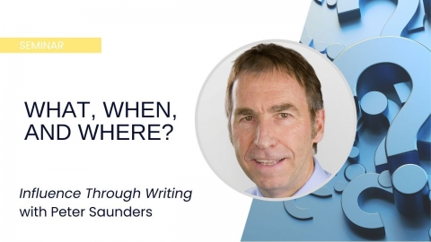 Influence Through Writing: What, When, and Where? -- Peter Saunders