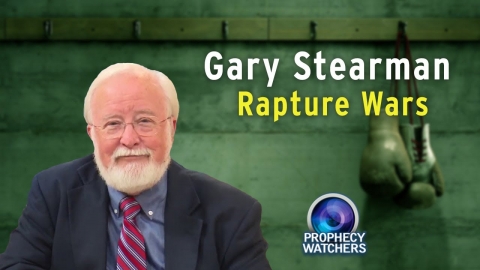 Gary Stearman: Rapture Wars