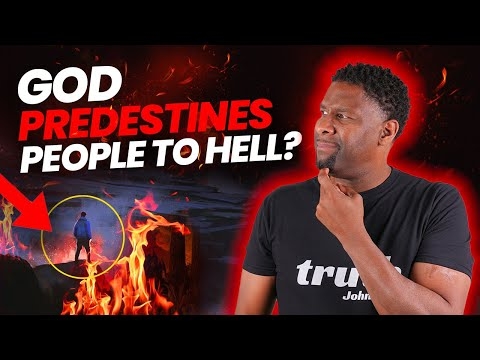 Does God PREDESTINE Some People To Hell And Others To Heaven?