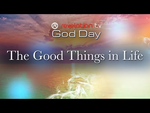 God Day - The Good Things in Life