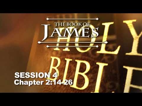 James Session 4 (Chapter 2:14-26) - With Chuck Missler