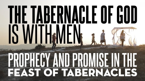 The Tabernacle of God is with men! - Exploring the Mysteries of the...