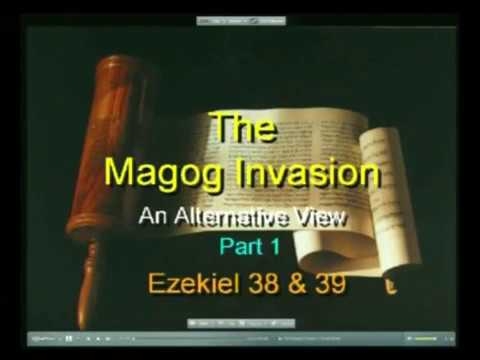 The Magog Invasion  An Alternative View Ezekiel 38&39 Part 1