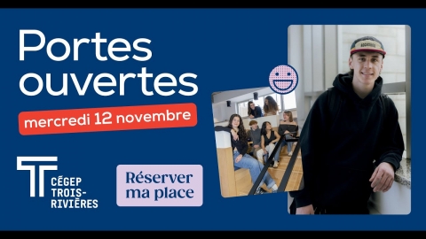 Portes ouvertes 2025 | Cégep de Trois-Rivières