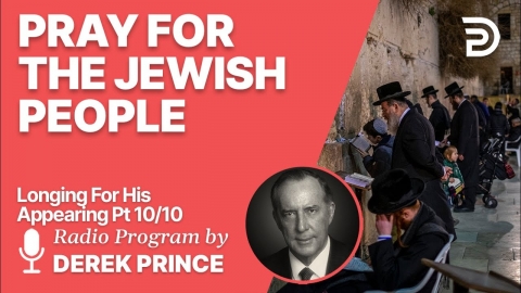 Longing For His Appearing 10 of 10 - Comforting the Jewish People