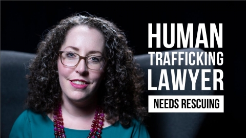 Human trafficking lawyer needs saving
