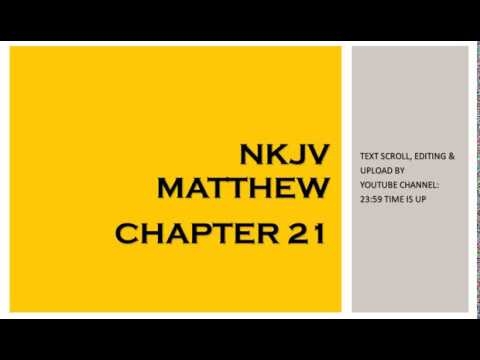 Matthew 21 - NKJV (Audio Bible & Text)