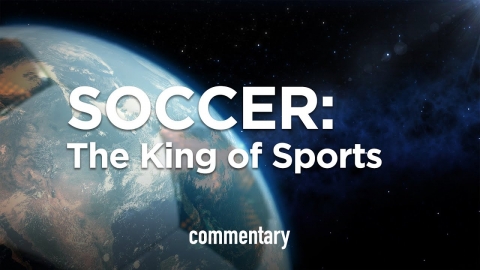 Soccer; the King of Sports