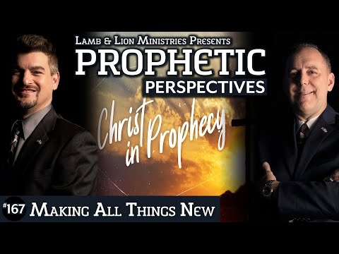 Making All Things New | Prophetic Perspectives 167