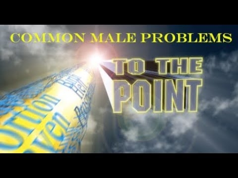 To The Point - Common Male Problems