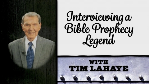 Last Interview with Tim LaHaye | Christ in Prophecy