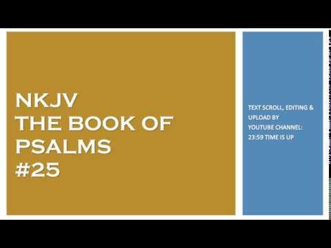 Psalm 25 - NKJV - (Audio Bible & Text)