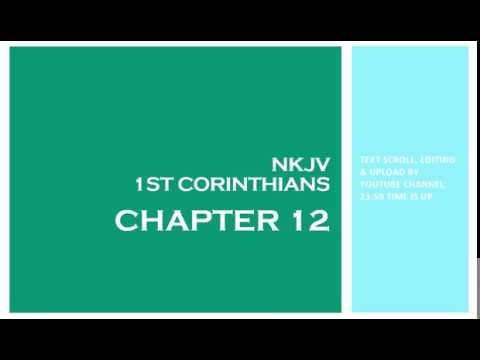 1st Corinthians 12 - NKJV (Audio Bible & Text)