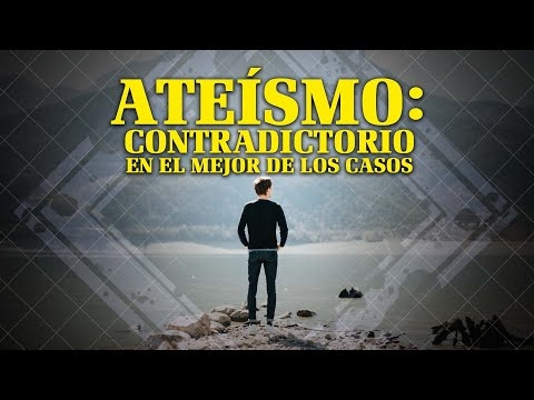 Ateísmo: Contradictorio en el Mejor de los Casos (Spanish - Atheism...
