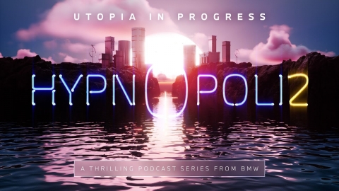 HYPNOPOLIS 2: UTOPIA IN PROGRESS Trailer | A BMW Original Podcast