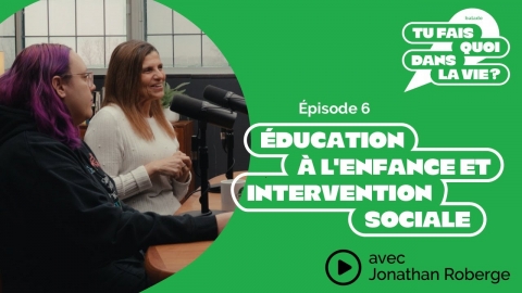 Tu fais quoi dans la vie? Éducation à l'enfance...