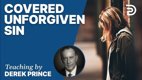 🎁 Covered Unforgiven Sin - Derek Prince