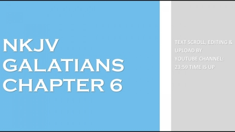 Galatians 6 - NKJV (Audio Bible & Text)