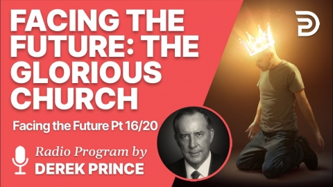 Facing the Future 16 of 20 - The Glorious Church