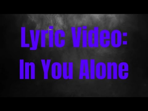 In You Alone - Lyric Video