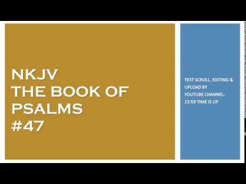 Psalm 47 - NKJV - (Audio Bible & Text)