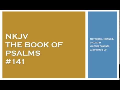 Psalm 141 - NKJV - (Audio Bible & Text)