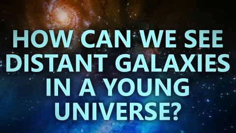How can we see distant galaxies in a young universe?