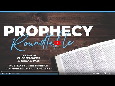 Prophecy Roundtable 10 – The Rise of False Teachings in the Last...