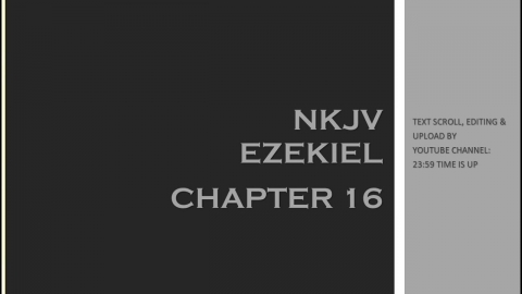 Ezekiel 16 - NKJV (Audio Bible & Text)