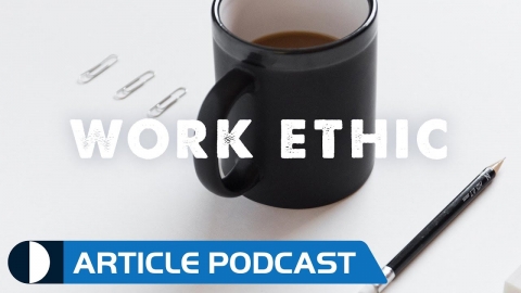 The Work Ethic (Article Podcast)