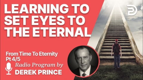 From Time to Eternity 4 of 5 - Spiritual vs Material