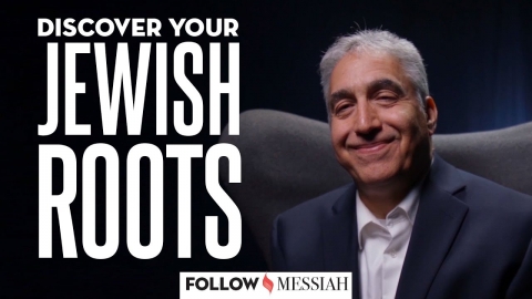 Understanding the Jewish roots of our faith. - Follow Messiah #6