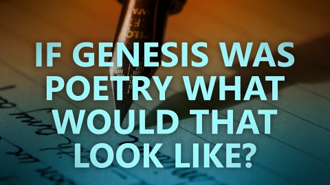 If Genesis was poetry what would it look like?
