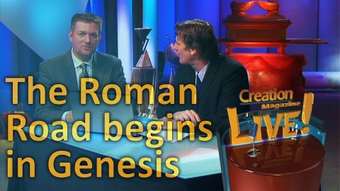 Roman Road begins in Genesis -- Creation Magazine LIVE! (2-01)