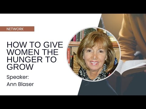 How to Give Women the Hunger to Grow - Ann Blaser